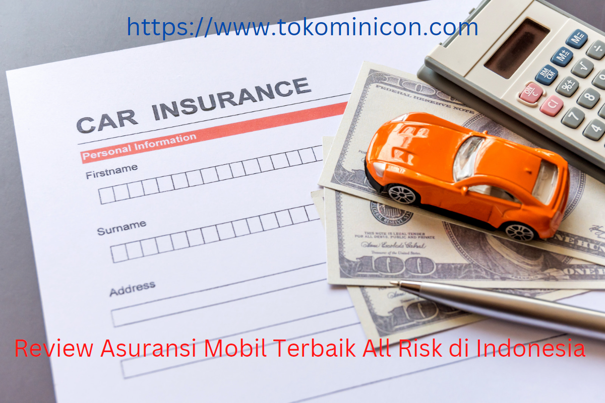 Review Asuransi Mobil Terbaik All Risk di Indonesia 