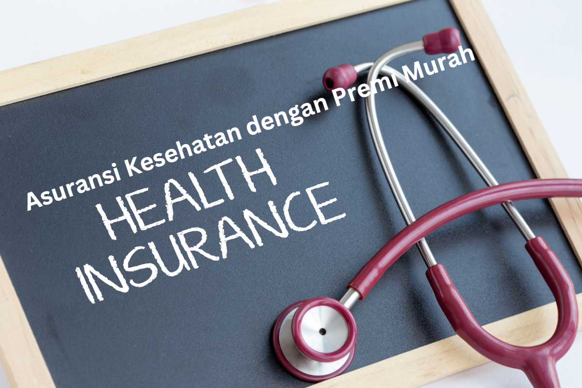 Asuransi Kesehatan dengan Premi Murah