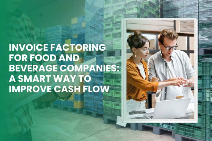 Invoice Factoring for Food and Beverage Companies: A Smart Way to ...