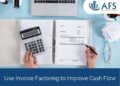 Use Invoice Factoring to Improve Cash Flow - AFS