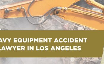 Heavy Equipment Accident Lawyer Los Angeles, CA